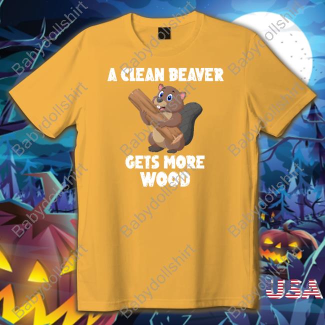 Mens Corner Shop A Clean Beaver Gets More Wood Shirts Mens Corner Shop A Clean Beaver Gets More Wood Shirts