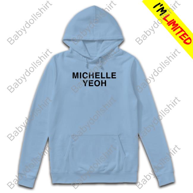 Michelle Yeoh Hoodie Michelle Yeoh Hoodie