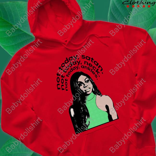 Not Today Satan Not Today Neck Not Today Ankles Shirt Not Today Satan Not Today Neck Not Today Ankles Shirt