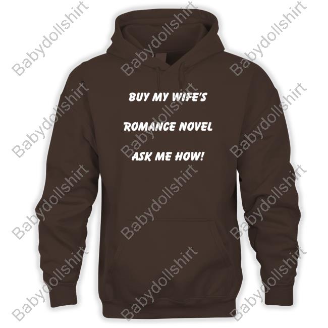 Buy My Wife's Romance Novel Ask Me How Shirt Buy My Wife's Romance Novel Ask Me How Shirt