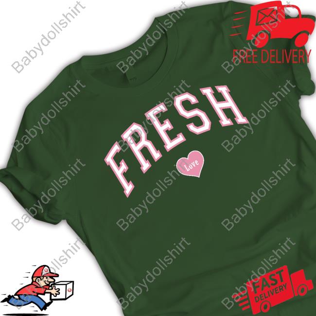 Fresh Love Shirt Freshloveclothing Fresh Love Shirt Freshloveclothing