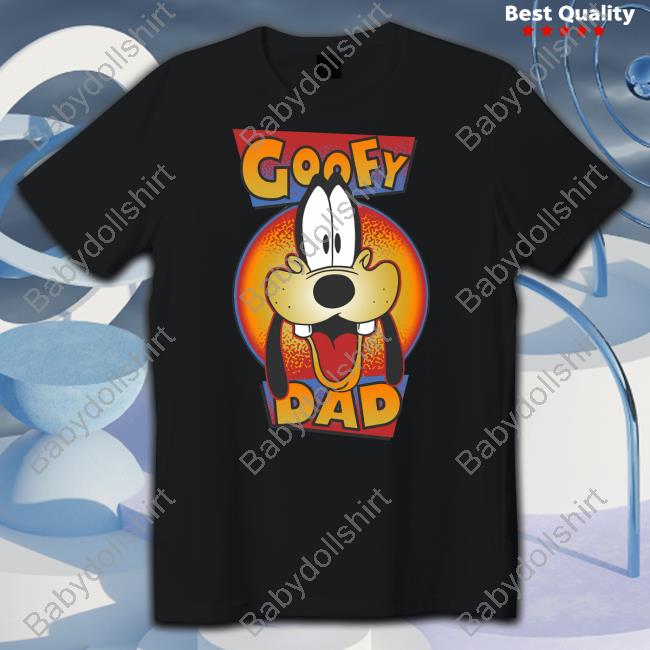 Official Goofy Dad Shirt Official Goofy Dad Shirt