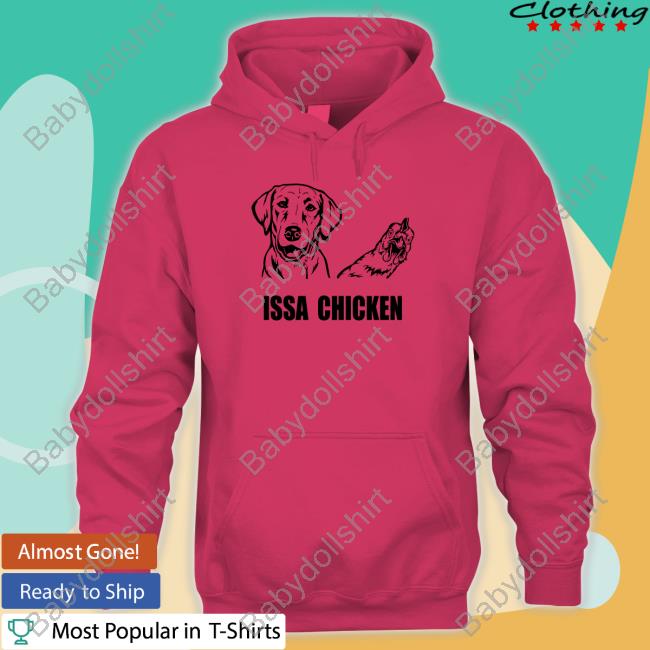 Issa Chicken Tee Shirt Issa Chicken Tee Shirt