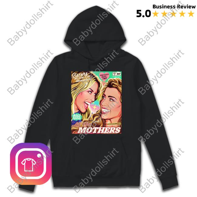 Official Sisters Are Doing It For Themselves All The Mothers T Shirt Official Sisters Are Doing It For Themselves All The Mothers T Shirt