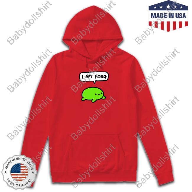 I Am Forg T Shirt I Am Forg T Shirt