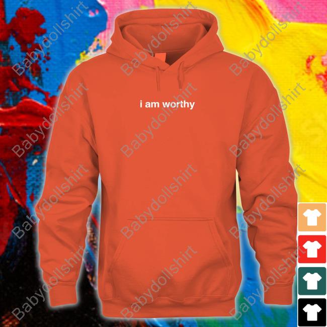 Selena Gomez Merch I Am Worthy Sweatshirt Selena Gomez Merch I Am Worthy Sweatshirt