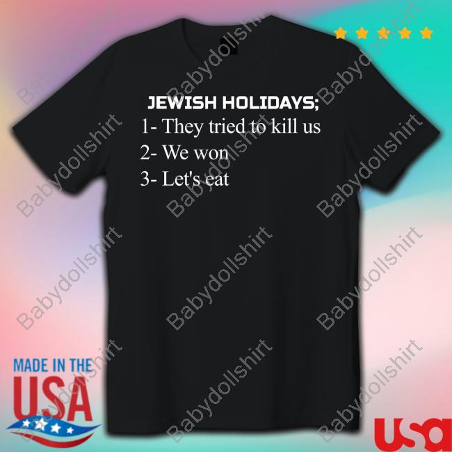 Maxwell Jacob Friedman Jewish Holidays They Tried To Kill Us We Won Let's Eat Shirt Maxwell Jacob Friedman Jewish Holidays They Tried To Kill Us We Won Let's Eat Shirt