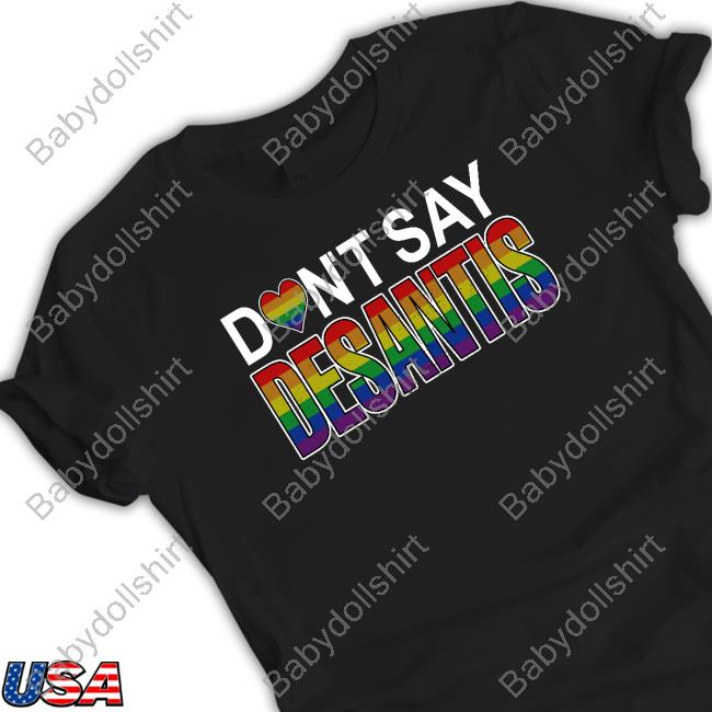 Official Don't Say Desantis T Shirt Official Don't Say Desantis T Shirt