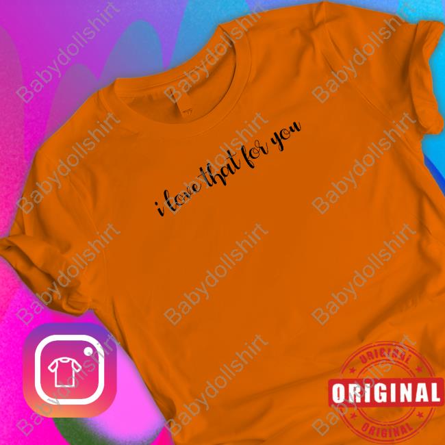 I Love That For You Hoodie I Love That For You Hoodie