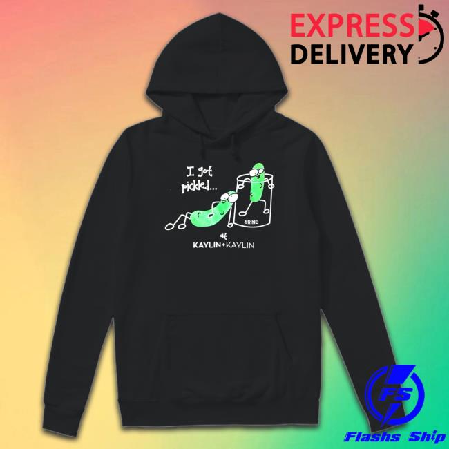 Official Kaylin And Kaylin Merch I Got Pickled Shirt Official Kaylin And Kaylin Merch I Got Pickled Shirt