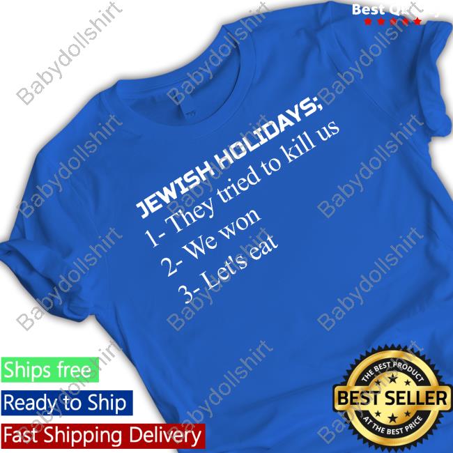 Maxwell Jacob Friedman Jewish Holidays They Tried To Kill Us We Won Let's Eat Shirt Maxwell Jacob Friedman Jewish Holidays They Tried To Kill Us We Won Let's Eat Shirt