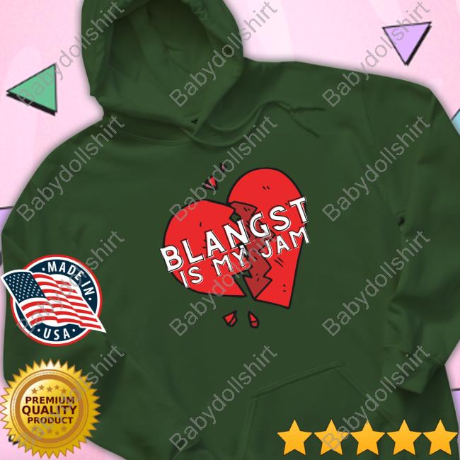 Blangst Is My Jam Sweatshirt Blangst Is My Jam Sweatshirt