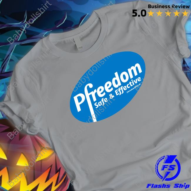 Pfreedom Safe & Effective T Shirt Pfreedom Safe & Effective T Shirt