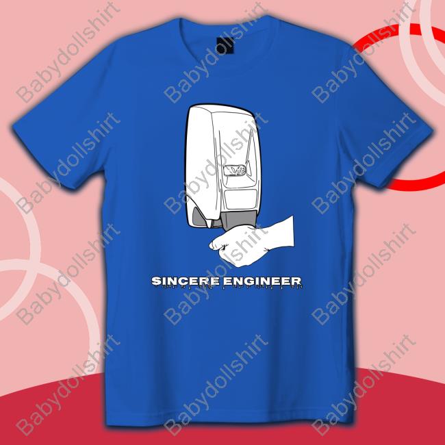 Official Sincere Engineer Soap Dispenser Sweatshirt Official Sincere Engineer Soap Dispenser Sweatshirt