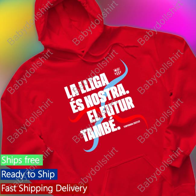 Fc Barcelona La Lliga És Nostra El Futur També Temporada 2022/23 Crewneck Sweatshirt Fc Barcelona La Lliga És Nostra El Futur També Temporada 2022/23 Crewneck Sweatshirt