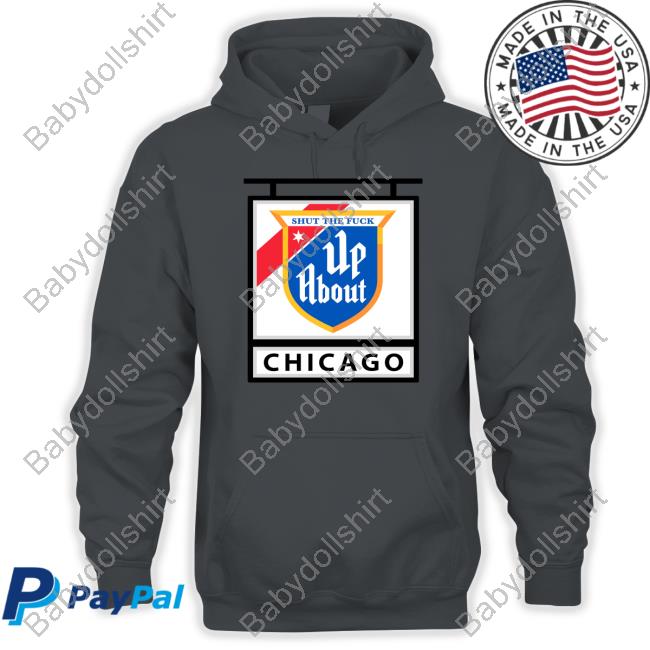 Harebrained Merch Stfu With Style Shut The Fuck Up About Chicago Hoodie Harebrained Merch Stfu With Style Shut The Fuck Up About Chicago Hoodie