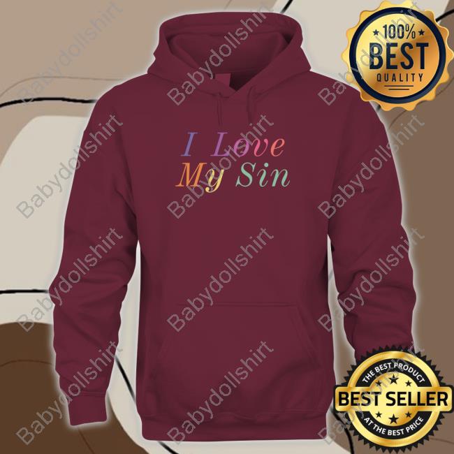 Official I Love My Sin T Shirt Official I Love My Sin T Shirt