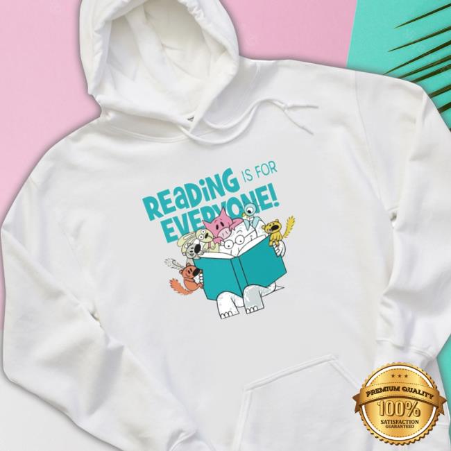 Reading Is For Everyone Elephant And Piggie Shirt Reading Is For Everyone Elephant And Piggie Shirt