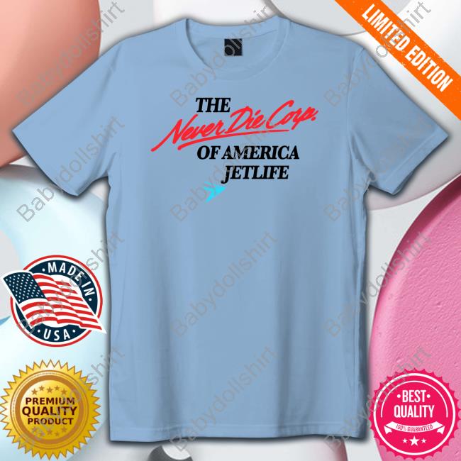 Jet Life The Never Die Corp Of America Jetlife White Shirt Jet Life The Never Die Corp Of America Jetlife White Shirt