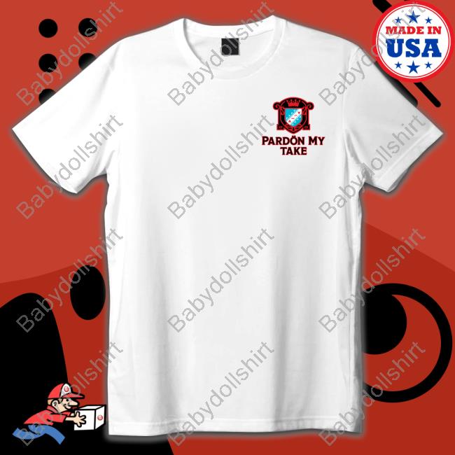 Pardon My Take Cres Shirt Pardon My Take Cres Shirt