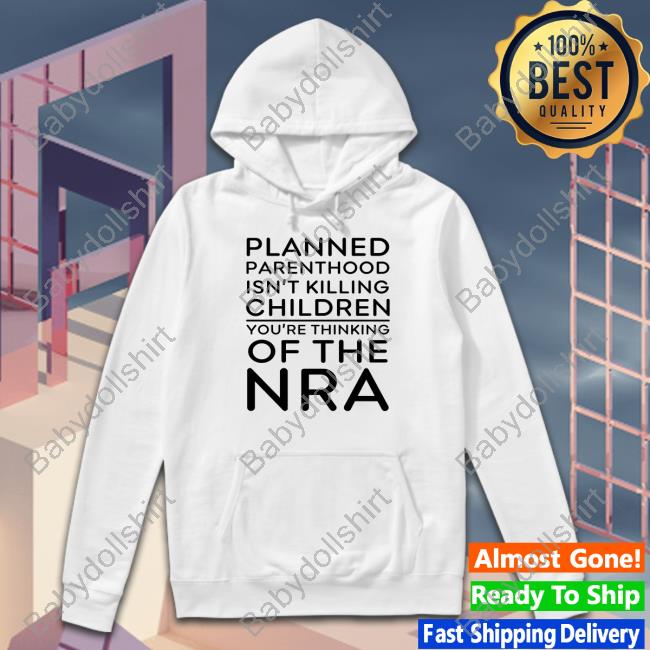 Planned Parenthood Isn't Killing Children Hoodie Planned Parenthood Isn't Killing Children Hoodie