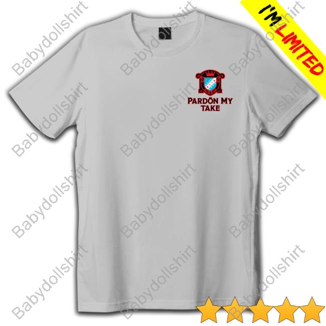 Pardon My Take Cres Shirt Pardon My Take Cres Shirt