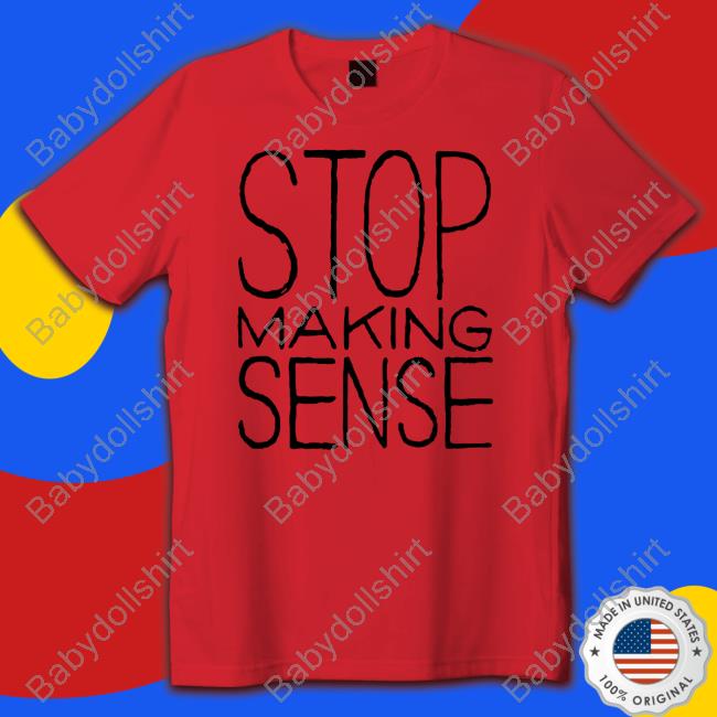 Stop Making Sense Shirt Stop Making Sense Shirt