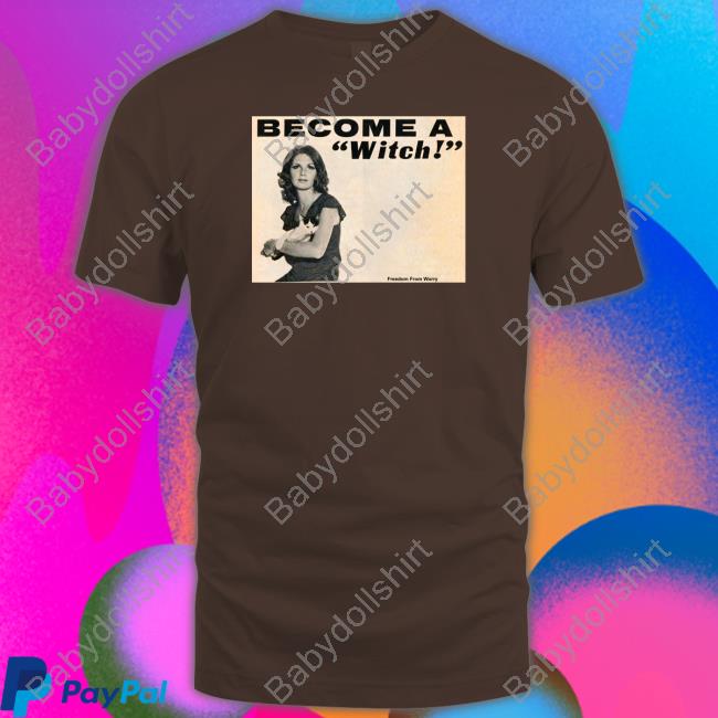 Yxakirves Become A Witch Shirt Yxakirves Become A Witch Shirt