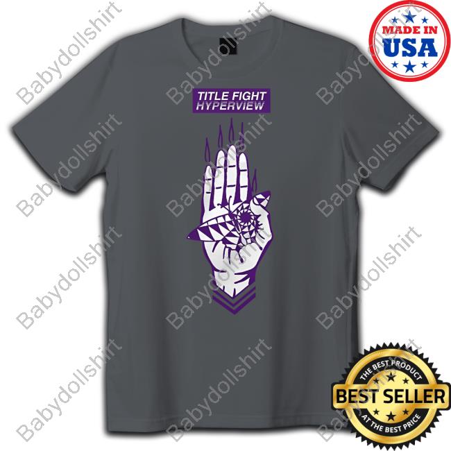 Title Fight Hyperview Hand Shirt Title Fight Hyperview Hand Shirt
