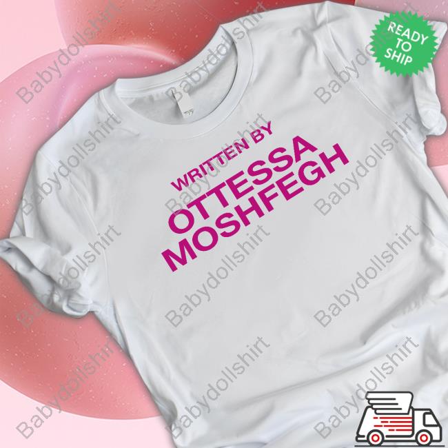 Official Written By Ottessa Moshfegh T-Shirt Official Written By Ottessa Moshfegh T-Shirt