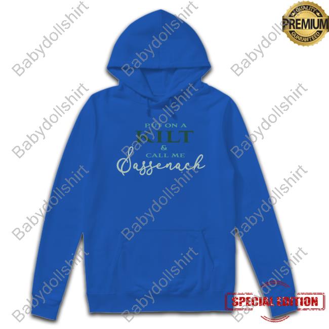 Official Put On A Kilt And Call Me Sassenach Night Shirts Official Put On A Kilt And Call Me Sassenach Night Shirts