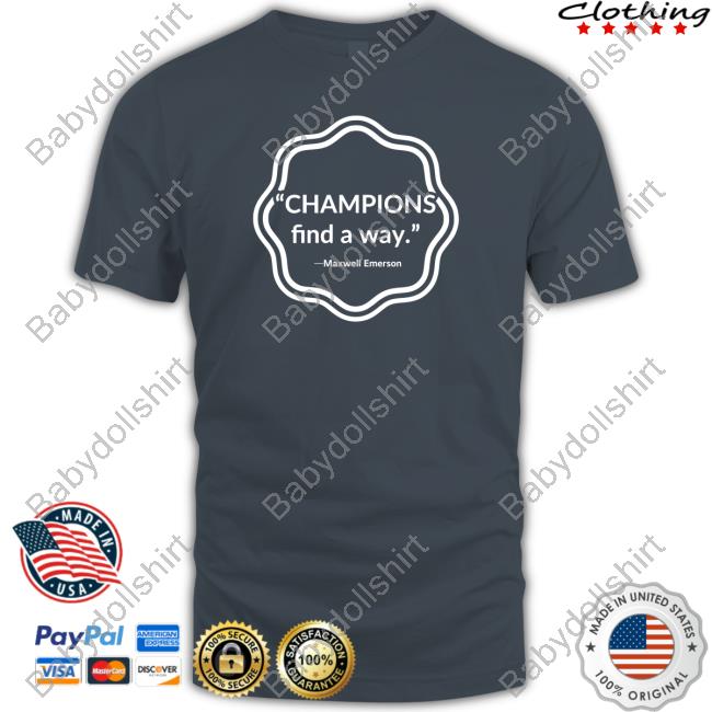 Champions Find A Way Shirt Champions Find A Way Shirt