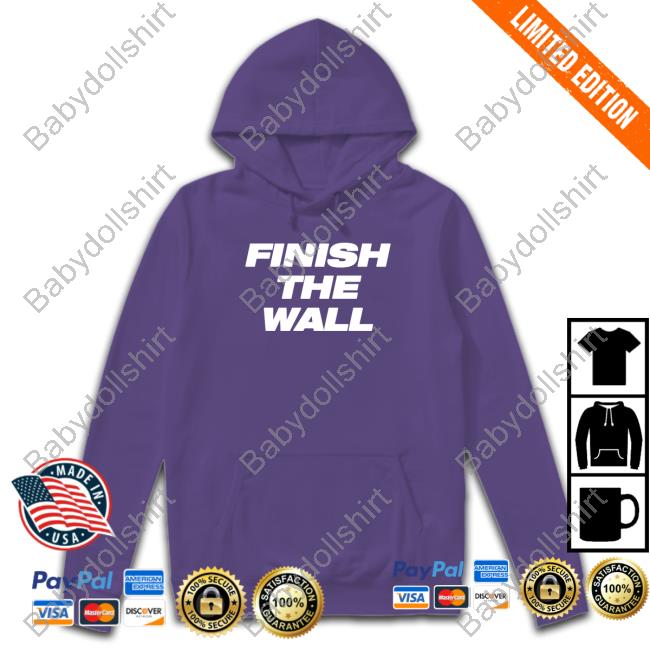 Dan Leberfeld Finish The Wall Shirts Dan Leberfeld Finish The Wall Shirts