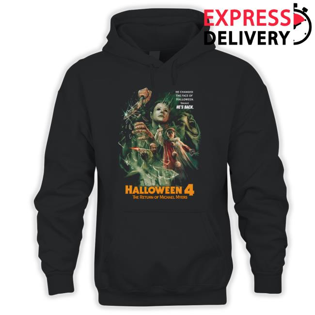 He Changed The Face Of Halloween ToNight He's Back Halloween 4 The Return of Michael Myers Long Sleeve T Shirt