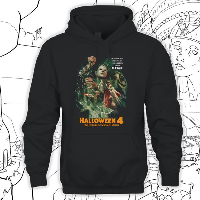 He Changed The Face Of Halloween ToNight He's Back Halloween 4 The Return of Michael Myers Long Sleeve T Shirt