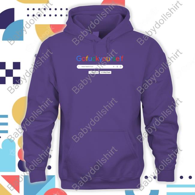 I Never Heard of You Gofuckyourself GFY Shirts I Never Heard of You Gofuckyourself GFY Shirts