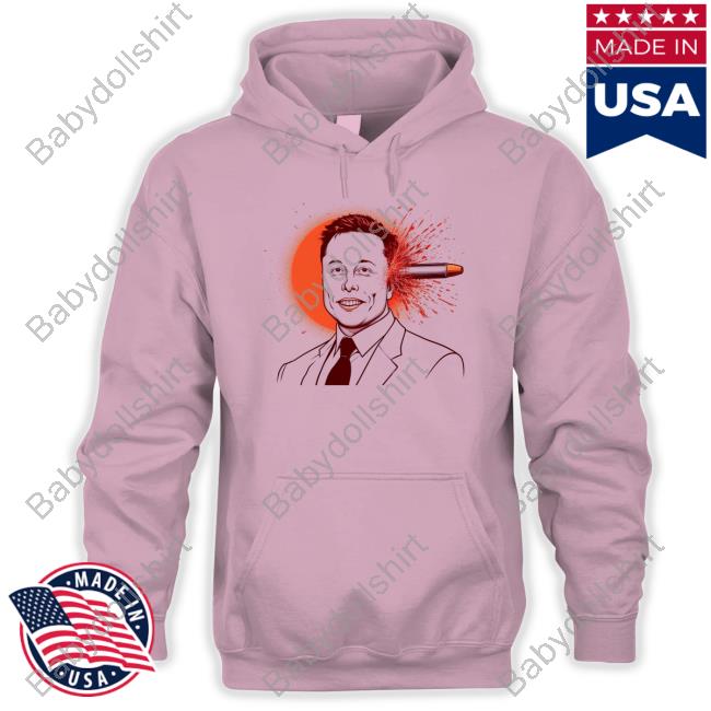 Elon Musk Was Shot In The Head By A Bullet T-Shirt Elon Musk Was Shot In The Head By A Bullet T-Shirt