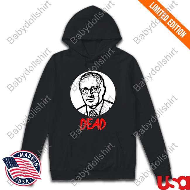 Official Henry Kissinger Dead T Shirt Official Henry Kissinger Dead T Shirt