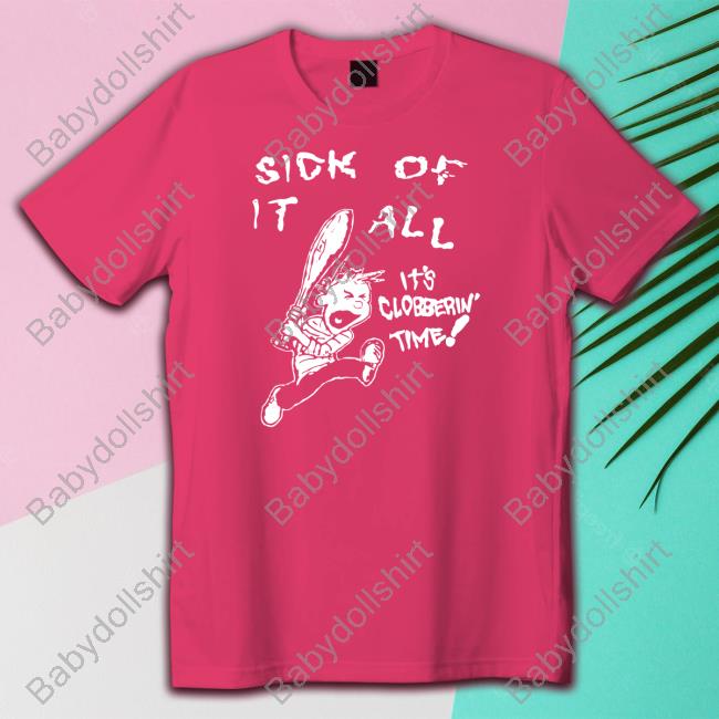 Official Sick Of It All It’S Clobberin Time Shirt Official Sick Of It All It’S Clobberin Time Shirt