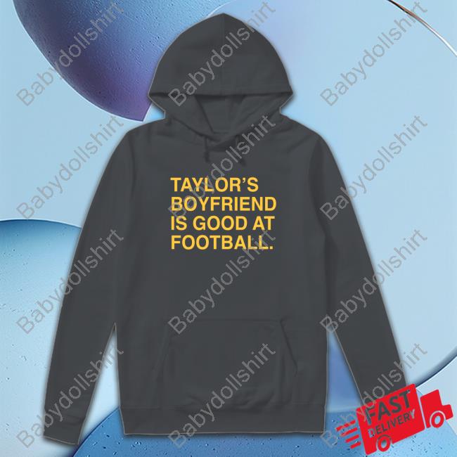 Official Taylor's Boyfriend Is Good At Football T-Shirts Official Taylor's Boyfriend Is Good At Football T-Shirts