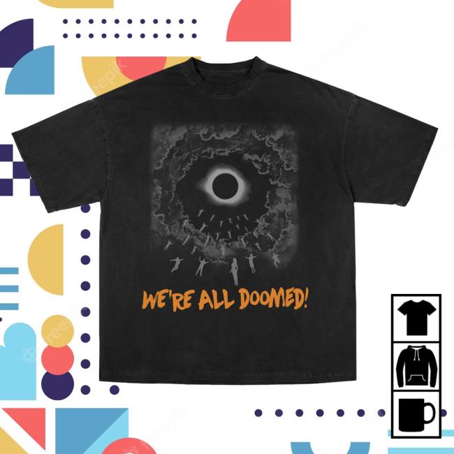 Official Daniel Howell - We're All Doomed Hot Shirt Official Daniel Howell - We're All Doomed Hot Shirt
