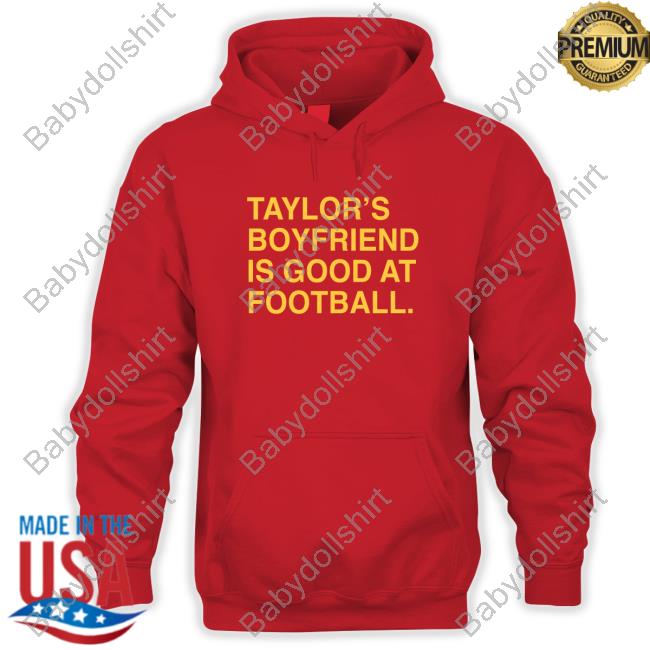 Official Taylor's Boyfriend Is Good At Football T-Shirts Official Taylor's Boyfriend Is Good At Football T-Shirts
