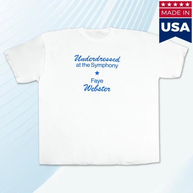 Official Faye Webster Merch Faye Webster Underdressed At The Symphony 2024 Tour Attractive Shirt Official Faye Webster Merch Faye Webster Underdressed At The Symphony 2024 Tour Attractive Shirt