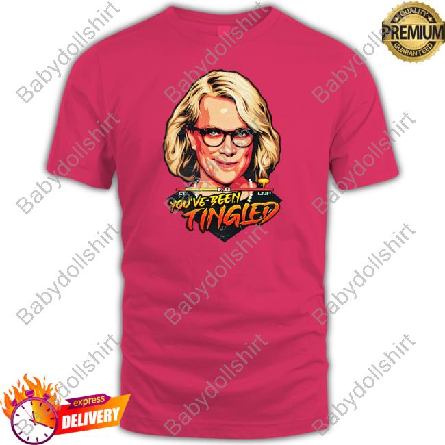 You've Been Tingled Shirts