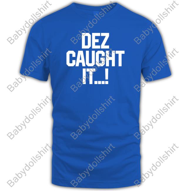 Official Dez Caught It Tee Shirt