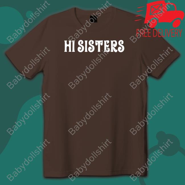 Hi Sisters Sweatshirt