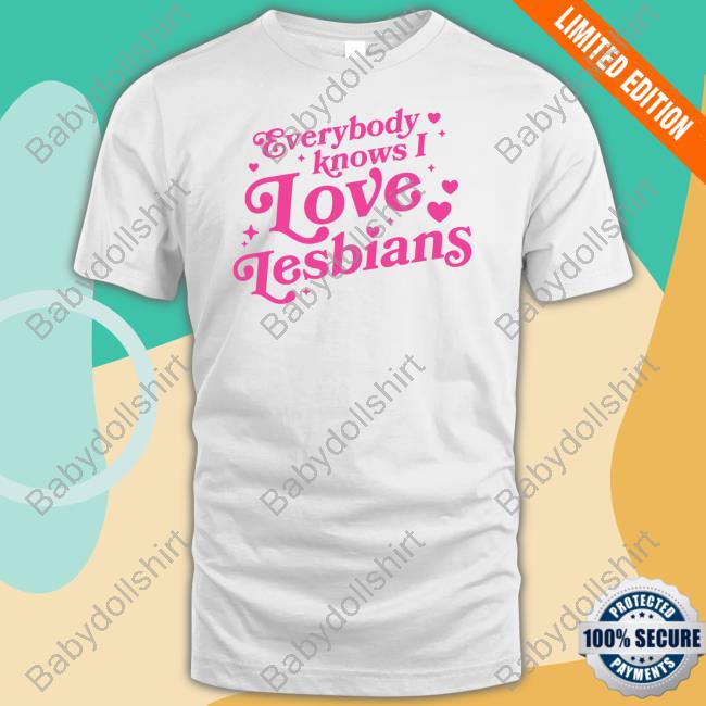 Everybody Knows I Love Lesbians Hoodie Mythical Store