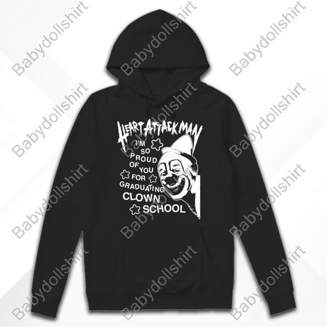 Officia Heart Attack Man I’m So Proud Of You For Graduation Clown School Tee
