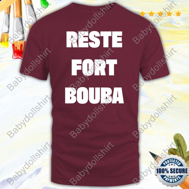 Reste Fort Bouba Shirt 2024