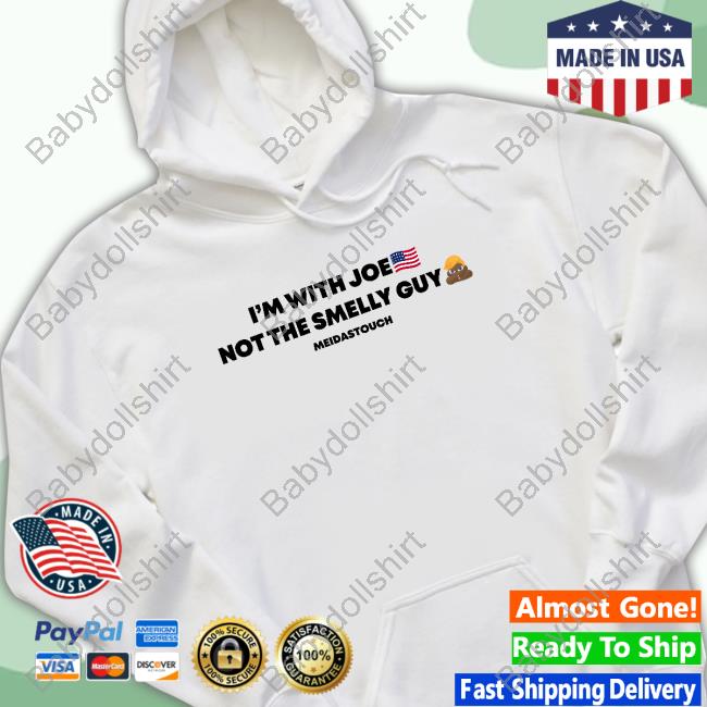 Official MeidasTouch Store I'm With Joe Not The Smelly Guy Hooded